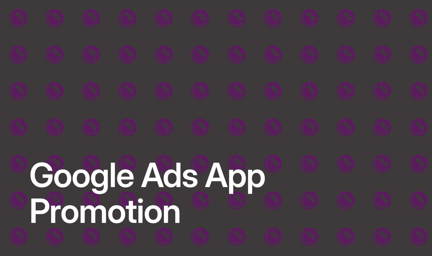 Google Ads App Promotion: A Comprehensive Guide