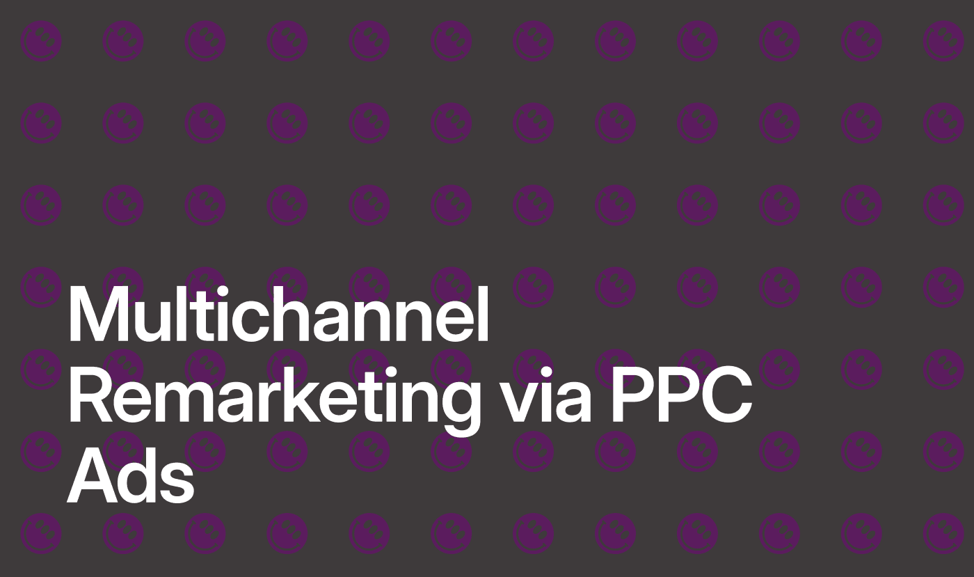 Multichannel Remarketing: Why Showing Up Everywhere Isn't the Same as Following Up Well